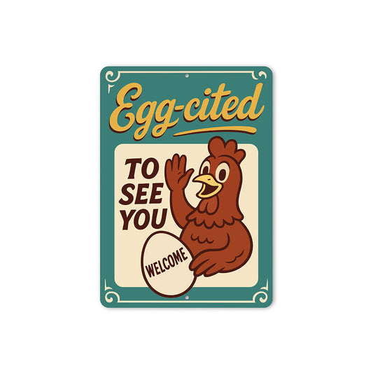 Egg-cited to See You Welcome Sign Funny Chicken Farm Decor