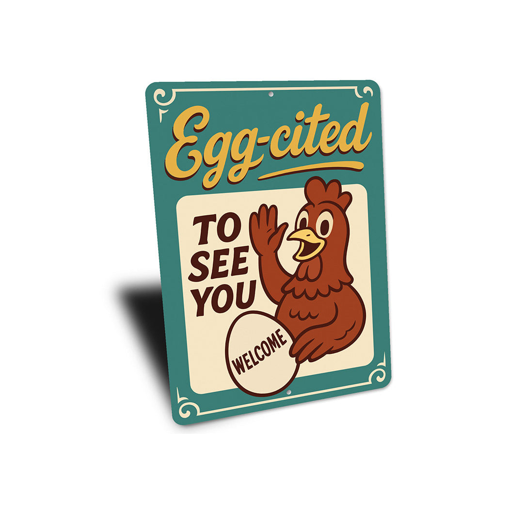 Egg-cited to See You Welcome Sign Funny Chicken Farm Decor