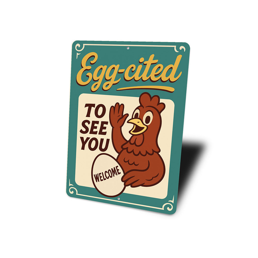 Egg-cited to See You Welcome Sign Funny Chicken Farm Decor