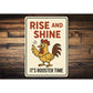 Rise and Shine It's Rooster Time Metal Sign Farmhouse Decor