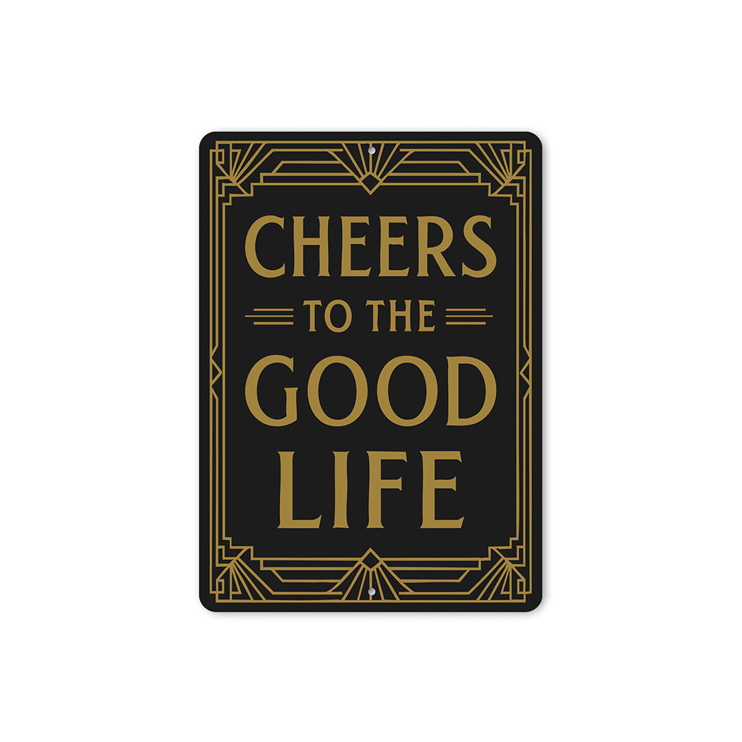 Cheers to the Good Life Metal Sign Inspirational Home Decor
