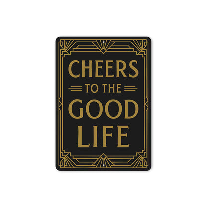 Cheers to the Good Life Metal Sign Inspirational Home Decor