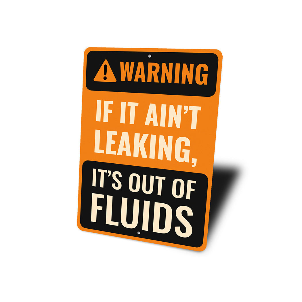 Clear Fluids Only Sign Warning Sign If It Ain't Leaking It's Out of Fluids – Lizton Sign Shop ...