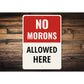 No Morons Allowed Aluminum Sign Humorous Workshop Decor
