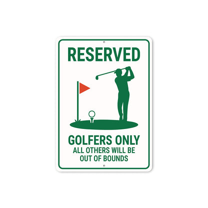 Reserved Golfers Only Aluminum Sign Funny Course Decor