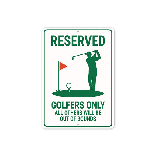 Reserved Golfers Only Aluminum Sign Funny Course Decor