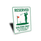 Reserved Golfers Only Aluminum Sign Funny Course Decor