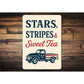 Stars Stripes & Sweet Tea Metal Patriotic Southern Sign