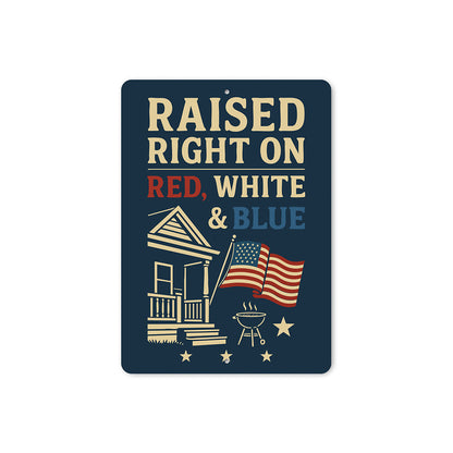 Raised Right on Red White & Blue Metal Sign Patriotic Decor