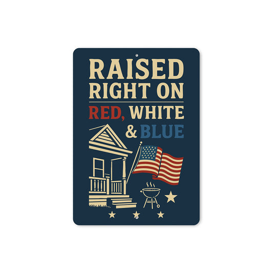 Raised Right on Red White & Blue Metal Sign Patriotic Decor
