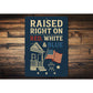 Raised Right on Red White & Blue Metal Sign Patriotic Decor