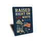 Raised Right on Red White & Blue Metal Sign Patriotic Decor