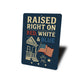 Raised Right on Red White & Blue Metal Sign Patriotic Decor