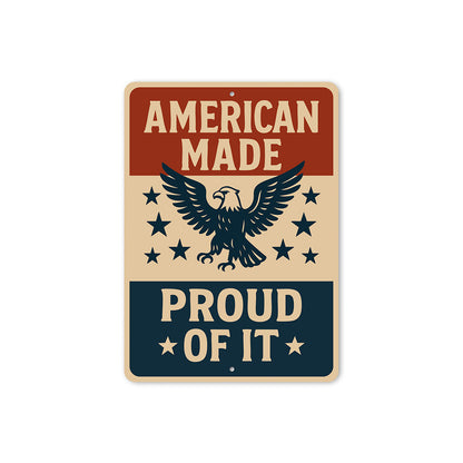 American Made Proud of It Aluminum Sign Patriotic Decor
