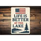 Life is Better at the Lake Metal Rustic Lakehouse Sign