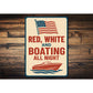 Red White & Boating All Night Metal Sign Nautical Patriotic