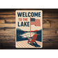 Welcome to the Lake Aluminum Sign Rustic Lakeside Decor