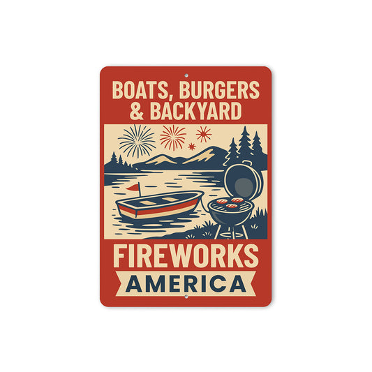 Boats Burgers & Backyard Fireworks Aluminum Sign Patriotic