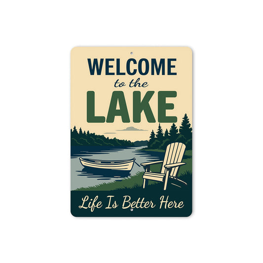 Welcome to the Lake Life is Better Here Aluminum Sign