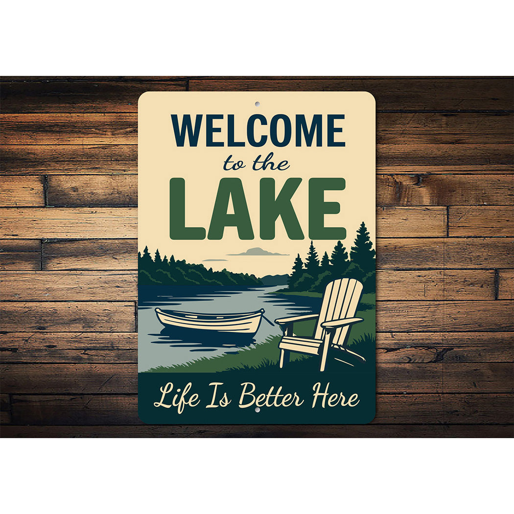 Welcome to the Lake Life is Better Here Aluminum Sign
