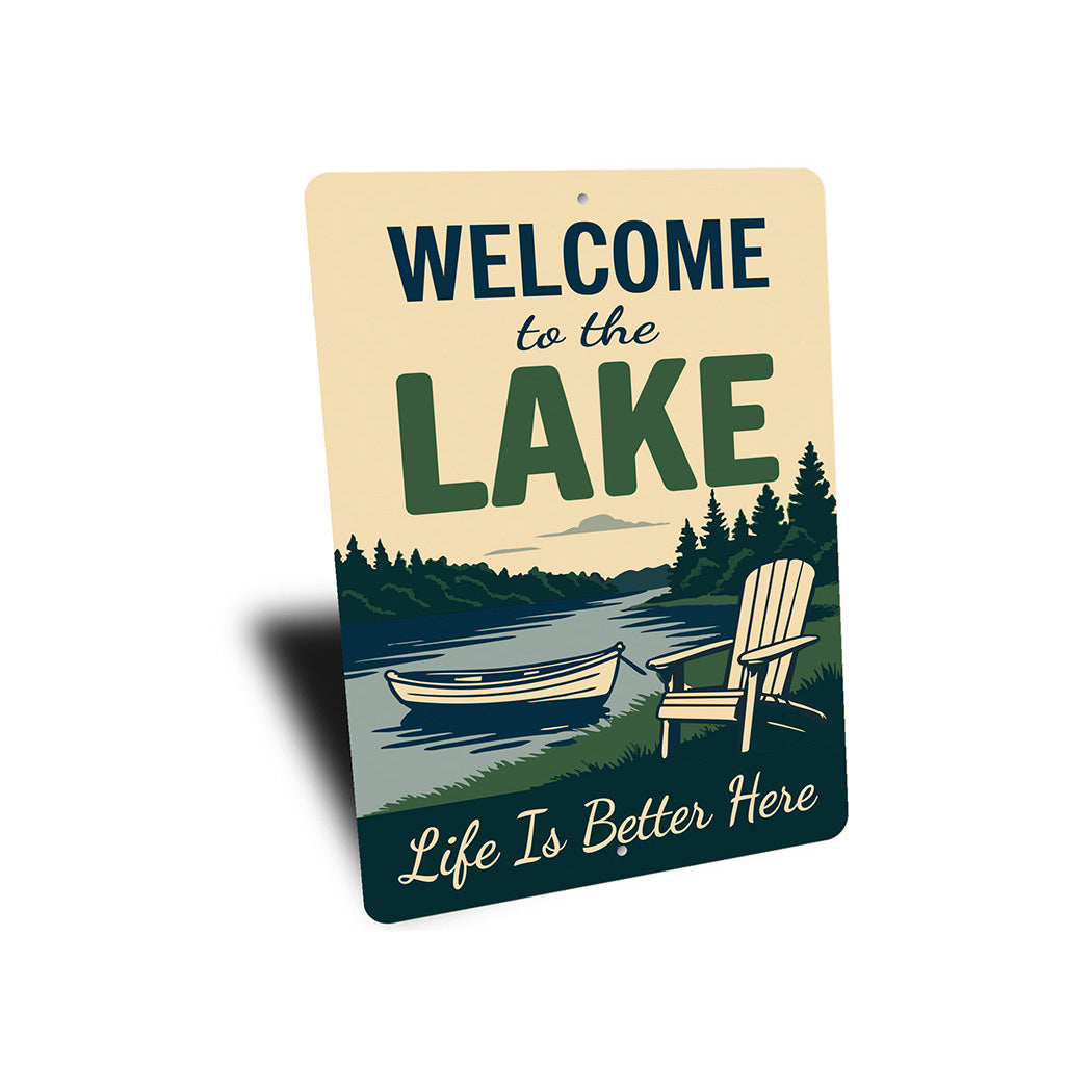 Welcome to the Lake Life is Better Here Aluminum Sign