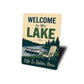 Welcome to the Lake Life is Better Here Aluminum Sign