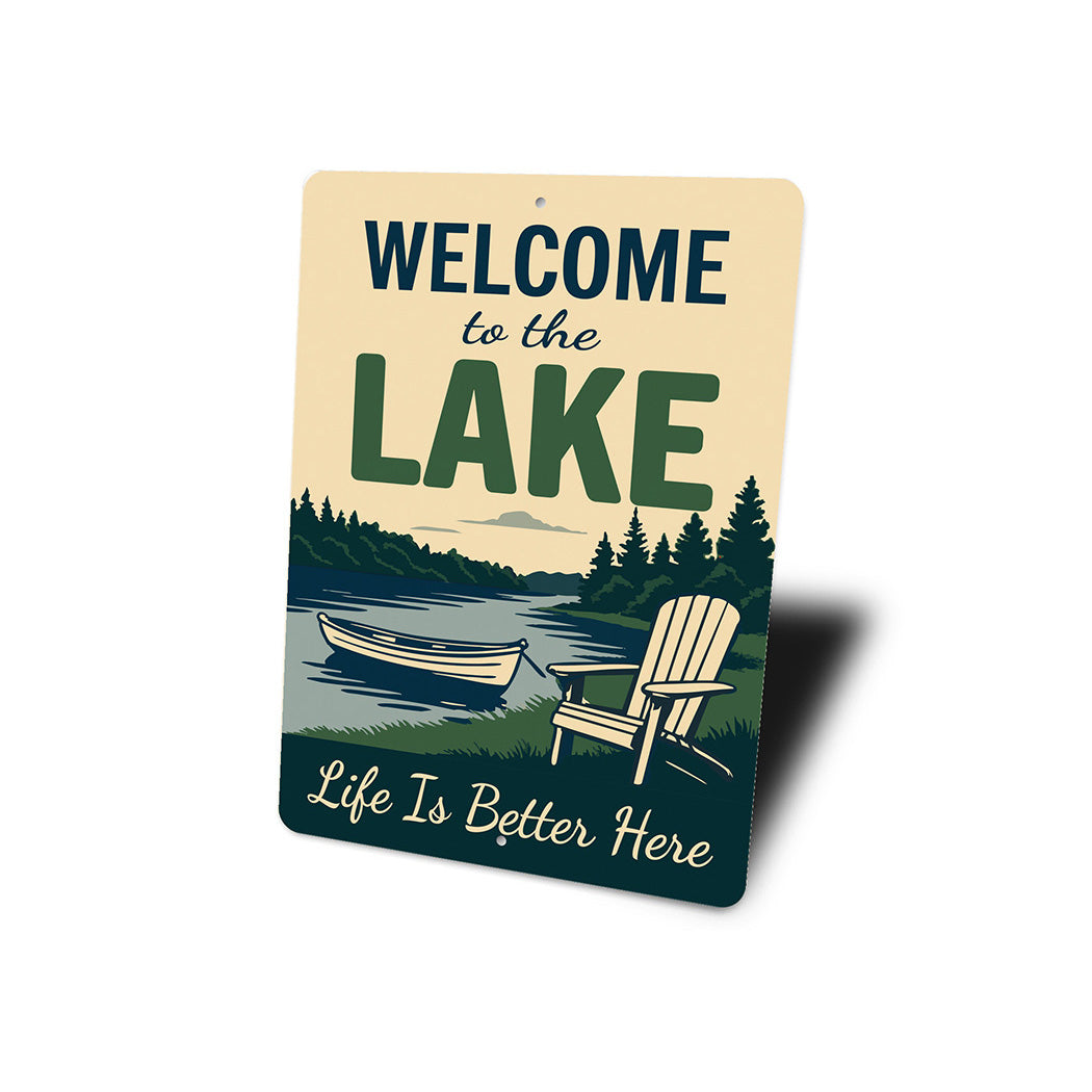 Welcome to the Lake Life is Better Here Aluminum Sign
