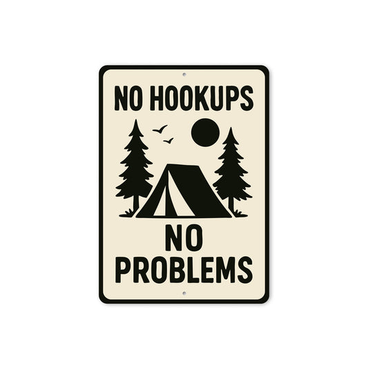 No Hookups No Problems Tent Wilderness Sign