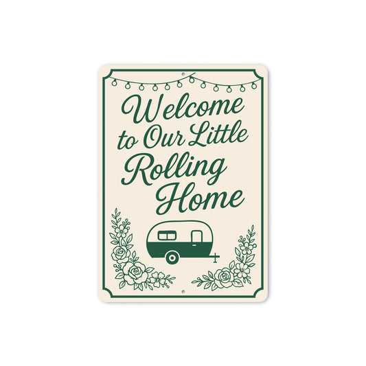 Welcome To Our Little Rolling Home Sign