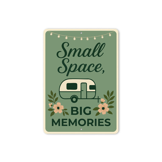 Small Spaces Big Memories Sign