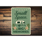 Small Spaces Big Memories Sign