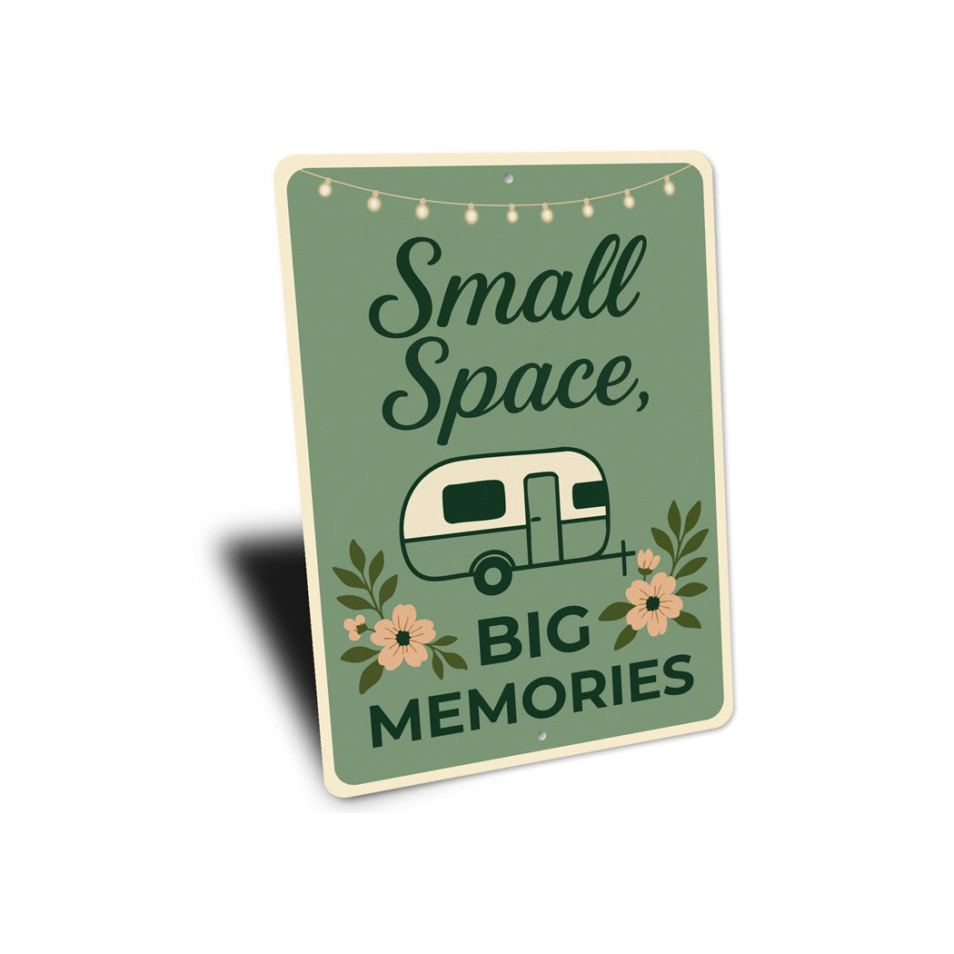 Small Spaces Big Memories Sign