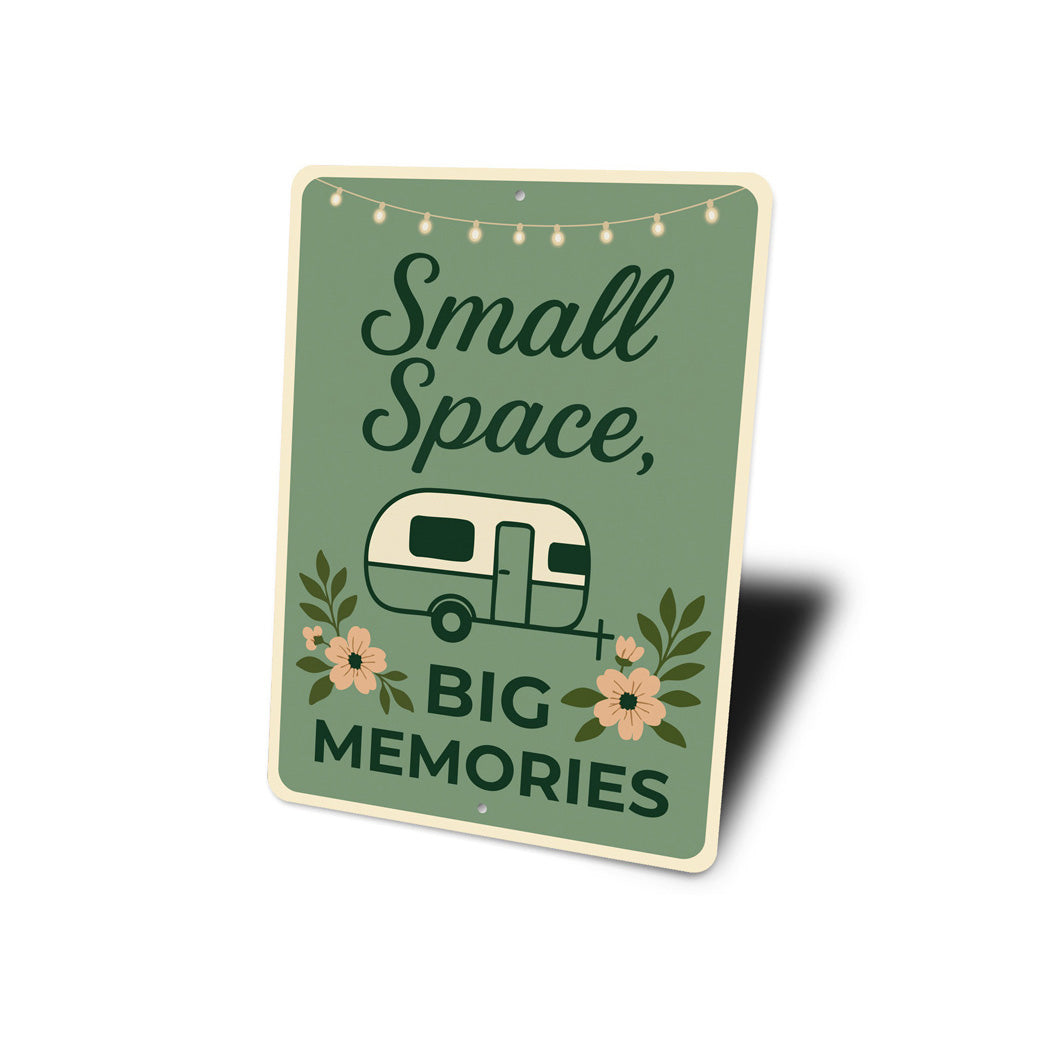 Small Spaces Big Memories Sign