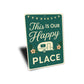 This Is Our Happy Place Sign