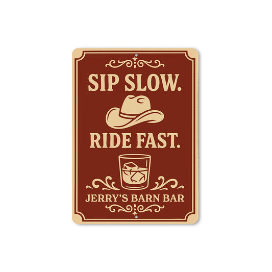 Sip Slow Ride Fast Aluminum Sign Custom Barn Bar Decor