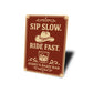 Sip Slow Ride Fast Aluminum Sign Custom Barn Bar Decor