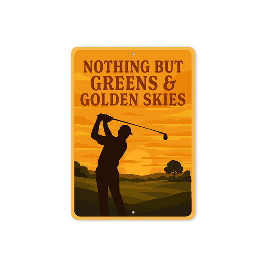 Nothing But Greens & Golden Skies Aluminum Sign Golf Decor