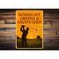 Nothing But Greens & Golden Skies Aluminum Sign Golf Decor