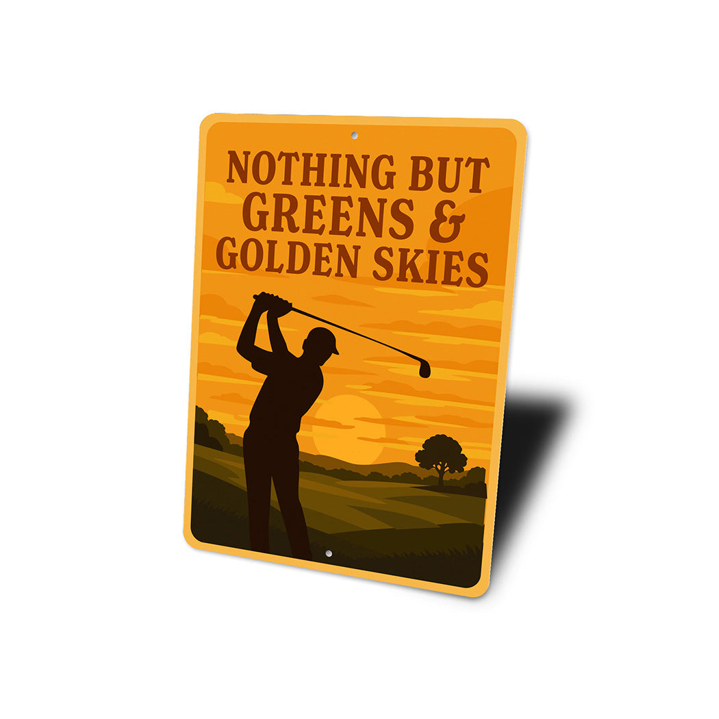 Nothing But Greens & Golden Skies Aluminum Sign Golf Decor
