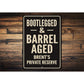 Vintage Bootlegged & Barrel Aged Aluminum Sign