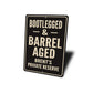 Vintage Bootlegged & Barrel Aged Aluminum Sign