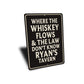 Vintage Where the Whiskey Flows Aluminum Tavern Sign
