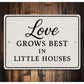 Rustic Love Grows Best In Little Houses Aluminum Wall Sign