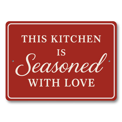 This Kitchen Is Seasoned With Love Aluminum Wall Sign