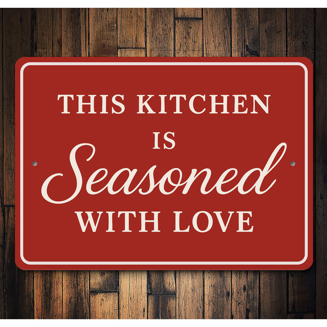 This Kitchen Is Seasoned With Love Aluminum Wall Sign