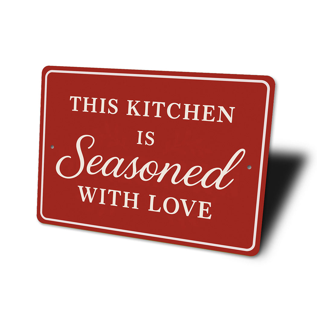 This Kitchen Is Seasoned With Love Aluminum Wall Sign