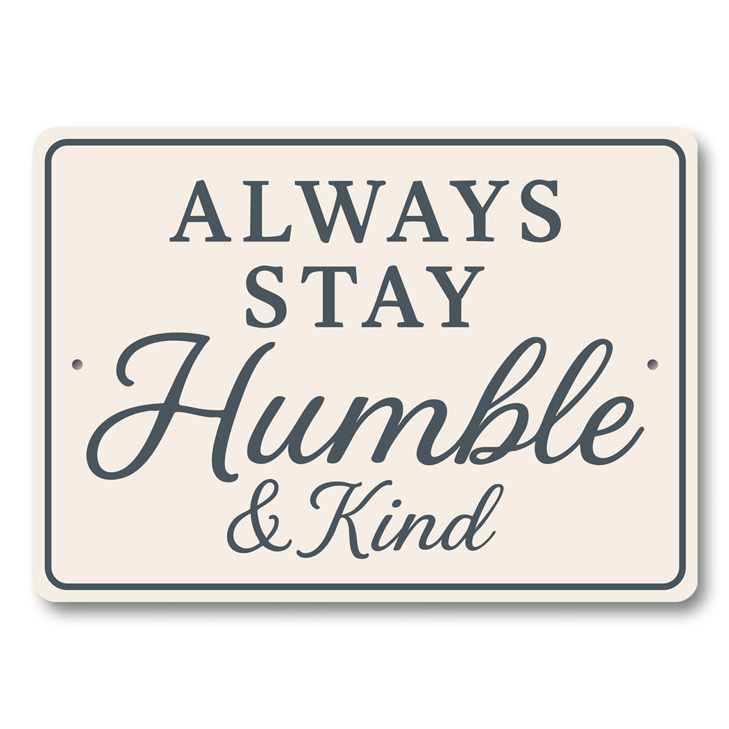 Always Stay Humble & Kind Wall Sign Inspirational Decor