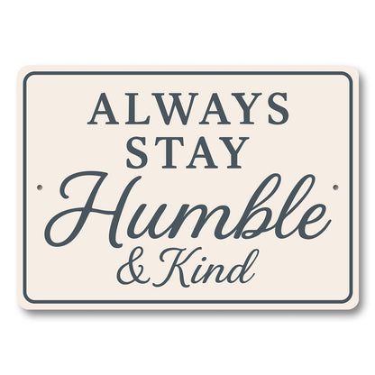 Always Stay Humble & Kind Wall Sign Inspirational Decor