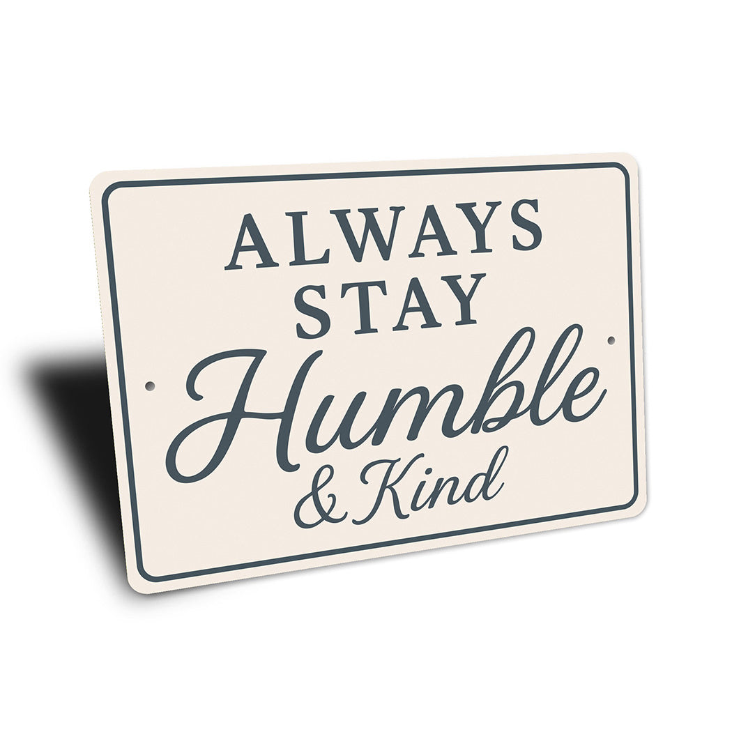 Always Stay Humble & Kind Wall Sign Inspirational Decor