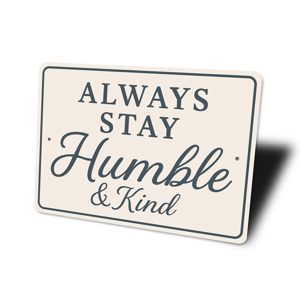 Always Stay Humble & Kind Wall Sign Inspirational Decor
